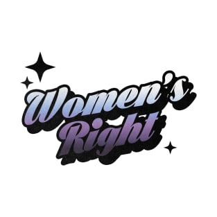 Women Right - Retro Classic Typography Style T-Shirt