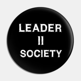 Leader to Society - Leader II Society Pin