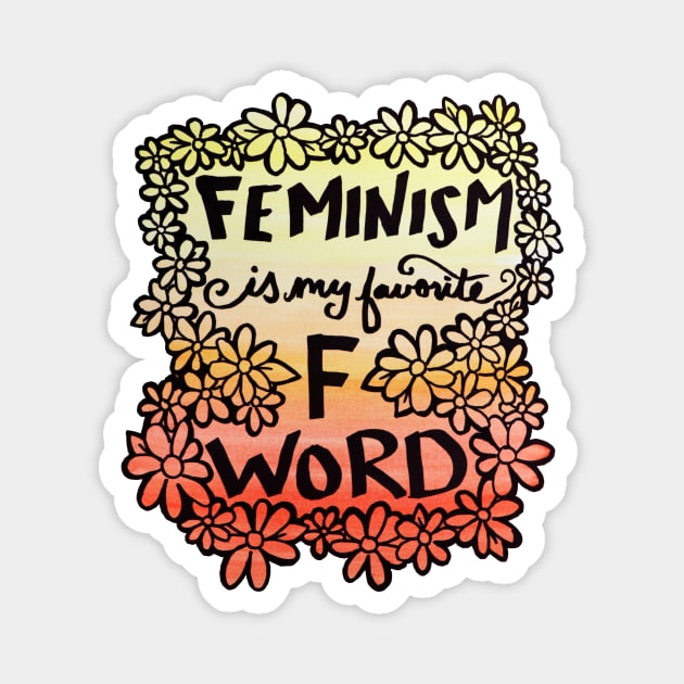 Feminism is my favorite F Word Magnet by bubbsnugg