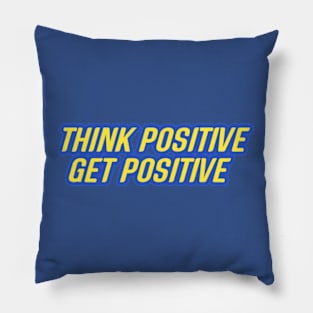 positive thinking always Pillow