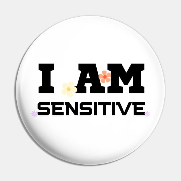 I Am Sensitive Pin by HobbyAndArt