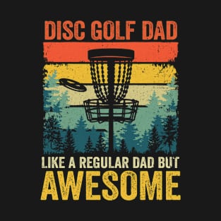 Funny Disc Golf Dad Like A Regular Dad But Awesome Retro T-Shirt