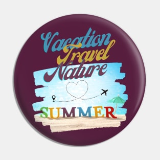 Summertime, Vacation, Travel, Nature Pin