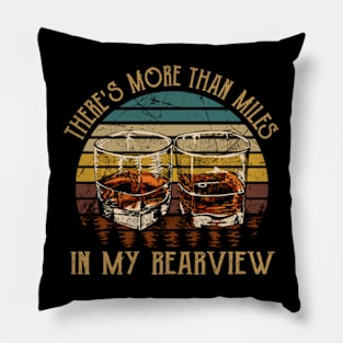 There's more than miles in my rearview Glasses Whiskey Outlaw Music Pillow