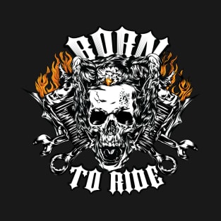 BORN TO RIDE T-Shirt