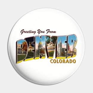 Greetins from Denver Colorado Pin