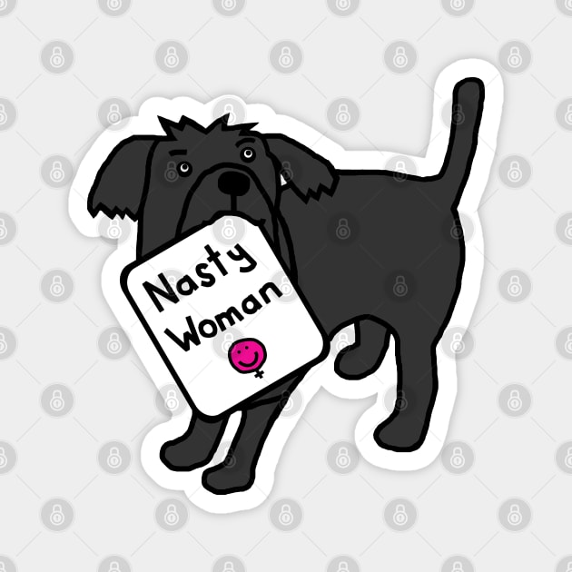 Small Dog with Nasty Woman Sign Magnet by ellenhenryart