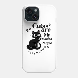 Cats are my favorite people Phone Case