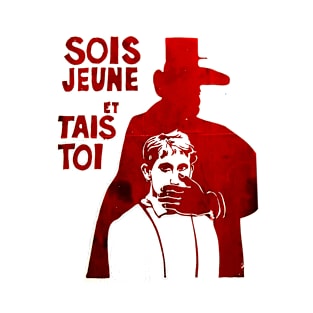 Sois Jeune et Tais Toi T-Shirt