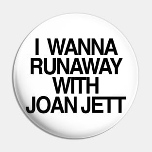 I WANNA RUNAWAY Pin