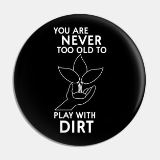 Play with dirt Pin