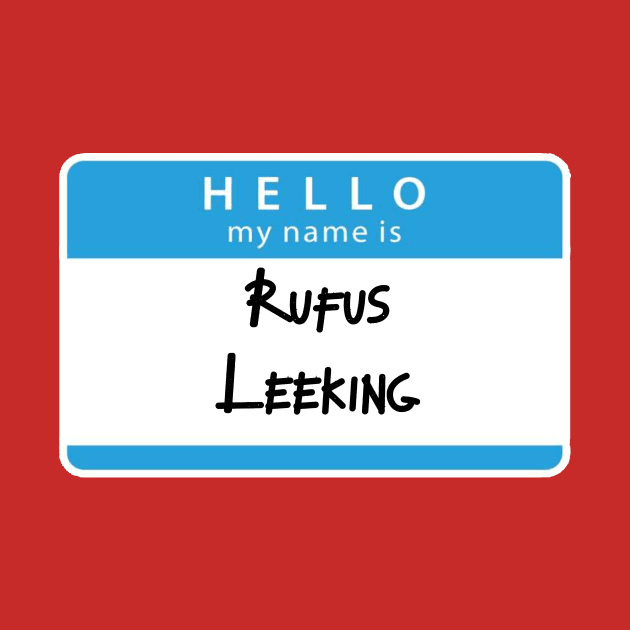 Rufus Leeking by Kleiertees