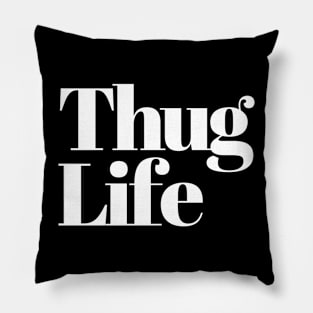 Thug Life Pillow