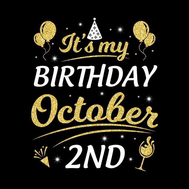 Happy Birthday To Me You Dad Mom Brother Sister Son Daughter It's My Birthday On October 2nd by joandraelliot