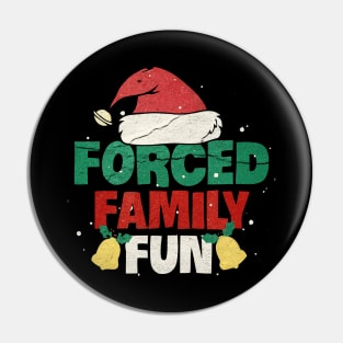 Forced Family Fun Sarcastic Adult Christmas Pin