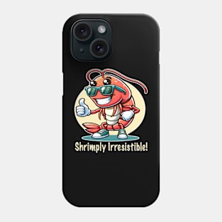 Shrimply Irresistible Phone Case