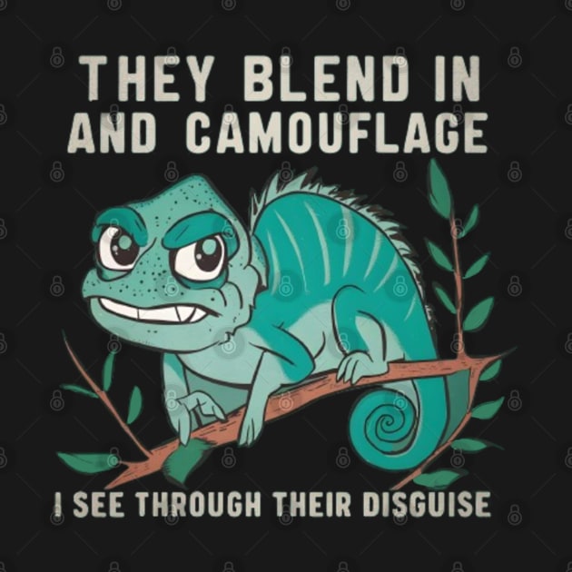 HG Chameleon "They Blend In and Camouflage, I See Through Their Disguise" Cartoon by Hacienda Gardeners