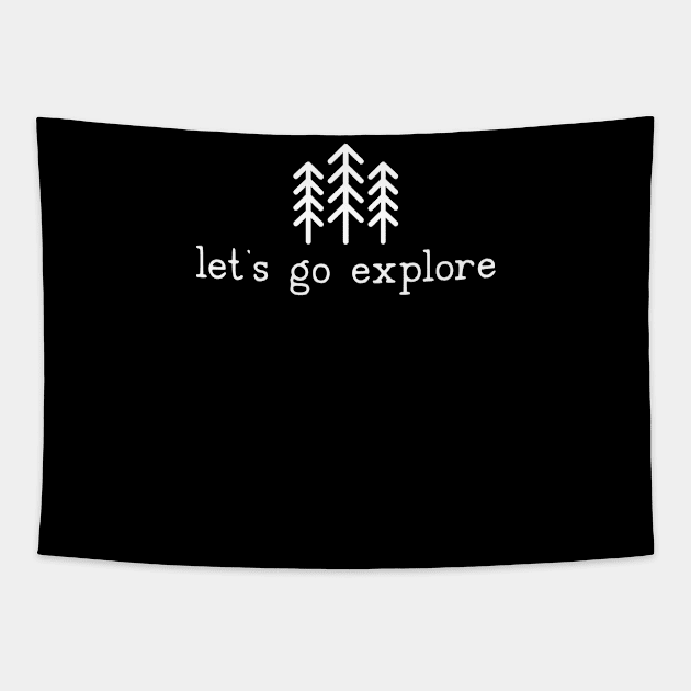 Let's go Explore Pine Trees Hiking Camping Tapestry by uncommontee