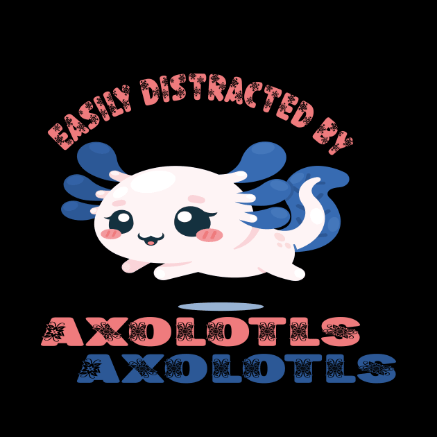 Easily distracted by axolotls by houdasagna