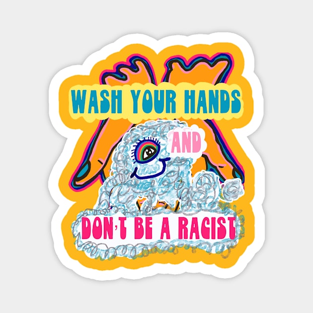 Wash Your Hands & Don’t be a Racist Magnet by Friendland