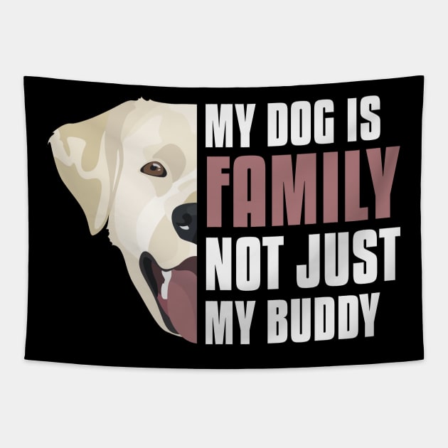 My Labrador Retriever Is Family Tapestry by GreenOptix