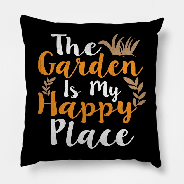 The Garden is My Happy Place Awesome Gardening Gift Pillow by TheLostLatticework