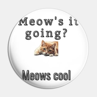 Meow's it going? Meows Cool Pin