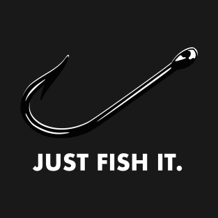 Fishing Fun "Just Fish It" T-Shirt