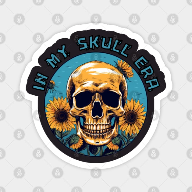 IN MY SKULL ERA, sunflowers, retro skull Magnet by Pattyld