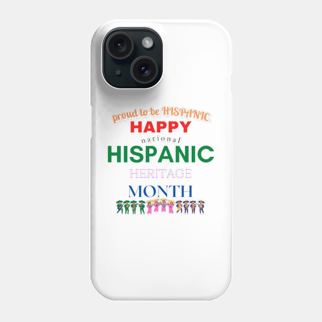 Proud to be Hispanic, Hispanic Heritage Month Gift and Matching Shirt Phone Case by 46 DifferentDesign