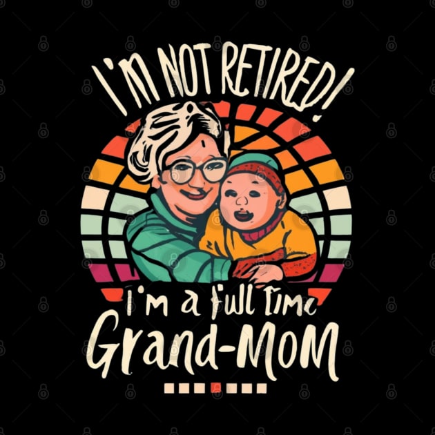 Full Time Grand Mom by masksutopia