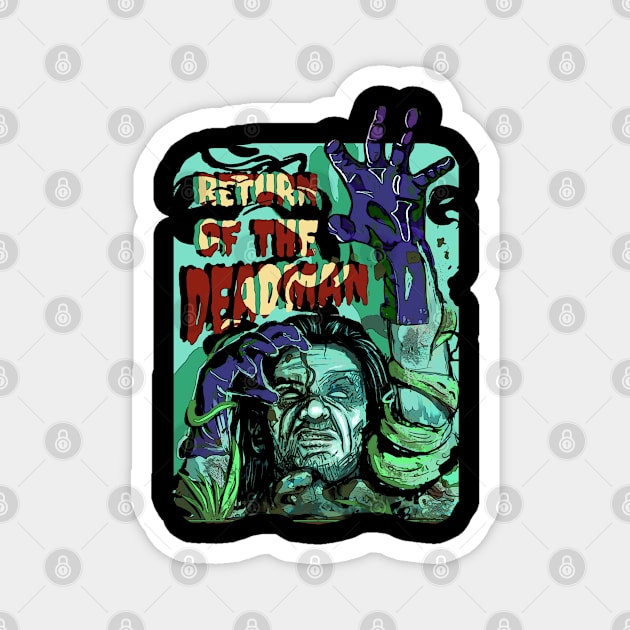 RETURN OF THE DEADMAN Magnet by Ace13creations