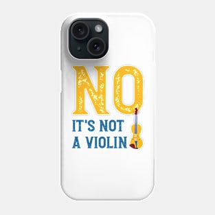 No It's Not a Violin Phone Case