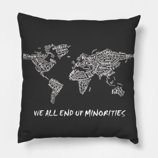 we all end up minorities Pillow