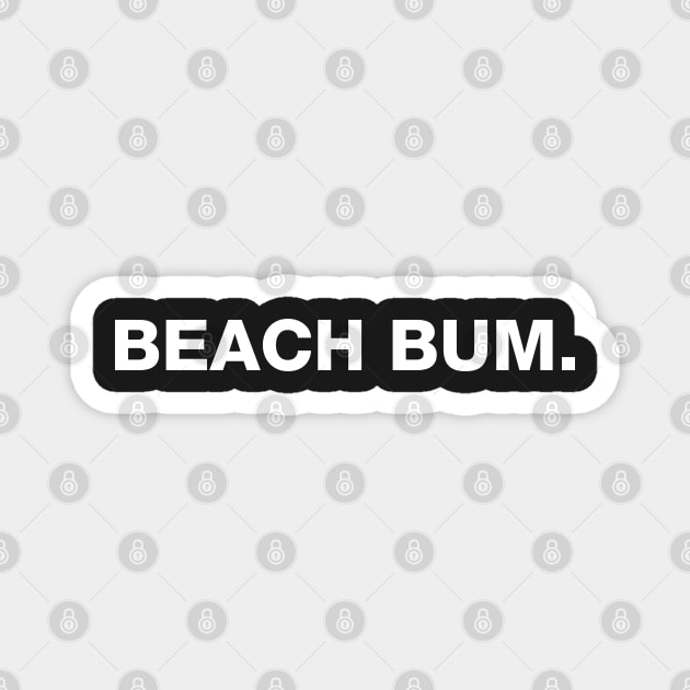 Beach Bum Magnet by CityNoir