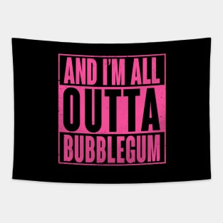 All Outta Bubblegum Tapestry