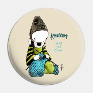 Knitting is an Act of Love Pin