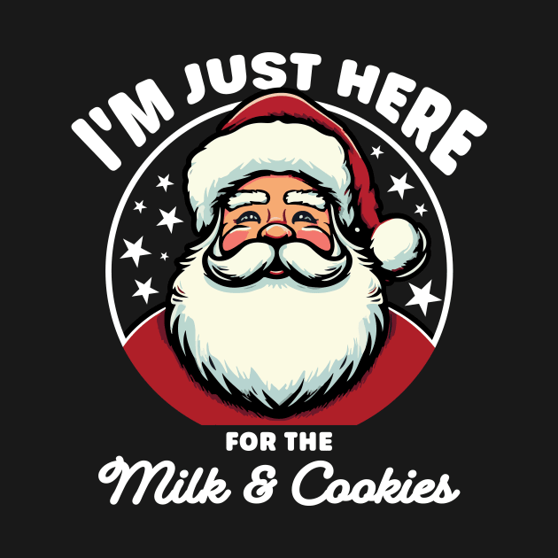 I'm just here for the milk and cookies by WAADESIGN