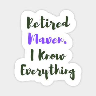 Retired Maven. I Know Everything - Funny Yiddish Phrases Magnet