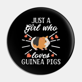 JUST A GIRL WHO LOVES  GUINEA PIGS Pin