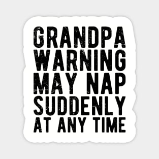 grandpa warning may nap suddenly at any time Magnet