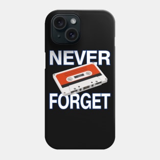 Never Forget! Phone Case