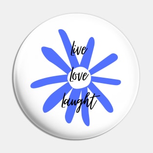 Live, Love, Laught 4 Pin