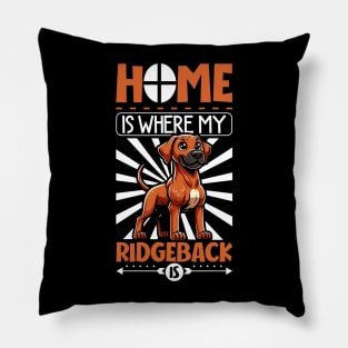 Home is with my Rhodesian Ridgeback Pillow