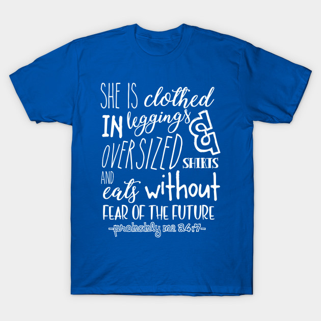 Probably Me 24 7 Leggings Shirt Leggings Lover T Shirt Teepublic