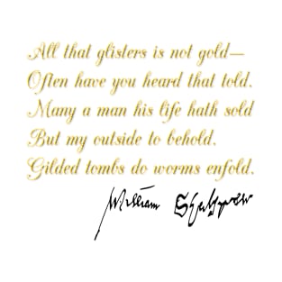 Willam Shakespeare Quote "All That Glistens is Not Gold" T-Shirt