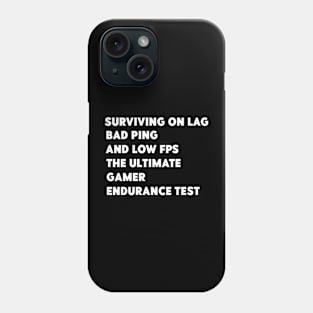 surviving on lag,bad ping,and low fps Phone Case