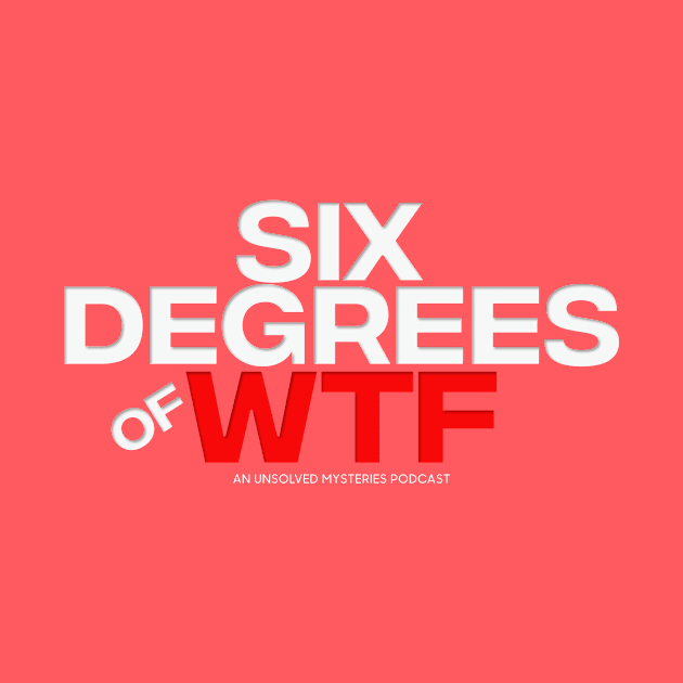 Six Degrees of WTF Logo by Six Degrees of WTF Podcast