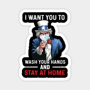 I Want You To Wash Your Hands and stay at home Uncle Sam Magnet