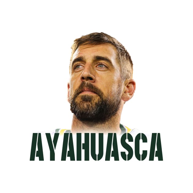 Aaron Rodgers Ayahuasca by Sports and Business Merch Store